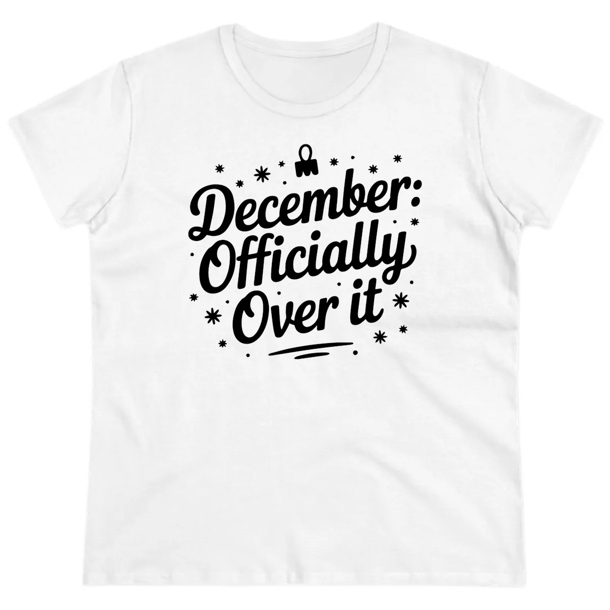 December Officially Over It Ladies Tee in White